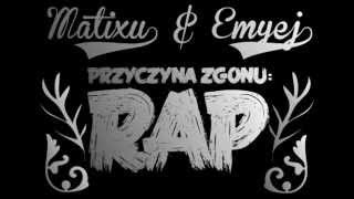 Ejdrjen x PejK - Przyczyna zgonu: RAP [DISS Matixu\u0026Emyej] [HD]