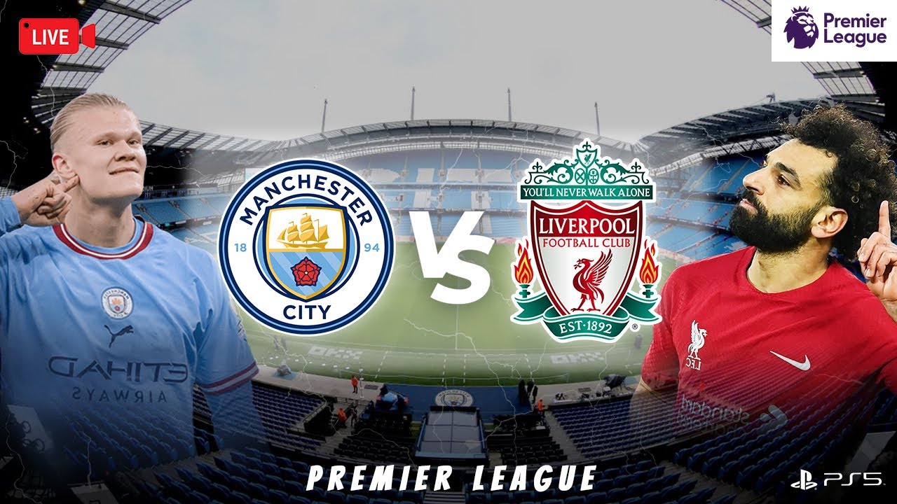 Man City VS Liverpool | PREMIER LEAGUE | Live Score | EaFc24 | PS5 | 4k ...