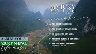ALBUM CHILL WITH VICKY NHUNG (SEASON 3) | REMEMBER | LOFI MUSIC | PLAYLIST NHẠC LOFI CHILL CUỐI TUẦN