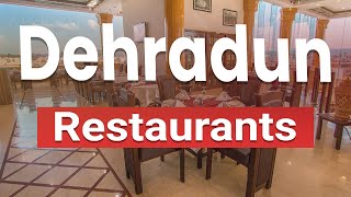 Top 10 Best Restaurants to Visit in Dehradun | India - English