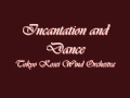 Incantation and Dance. Tokyo Kosei Wind Orchestra.