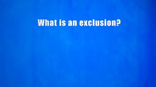 What is an Exclusion?