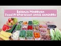 Belanja mingguan dan food preparation buat stok satu minggu untuk dua orang dewasa