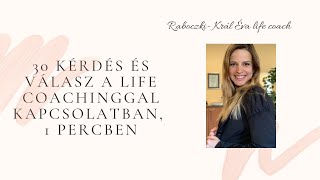 30 kérdés és válasz a life coachinggal kapcsolatban, 1 percben.