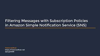 Filtering Messages with Subscription Policies in Amazon Simple Notification Service SNS