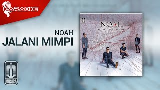 Noah - Jalani Mimpi Official Karaoke Video