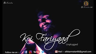 #Koifariyaad #quarantine #Unplugged   Koi Fariyaad | Unplugged | Alik Karmakar | Jagjit Singh