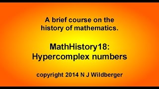 Hypercomplex numbers | Math History | NJ Wildberger