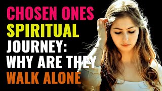 This Is Why Chosen Ones Walk Alone On Their Spiritual Journey | Awakening | Spirituality