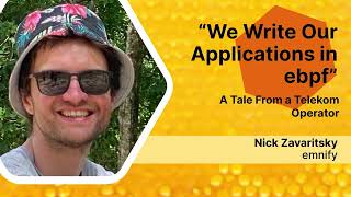 We write our applications in ebpf: A Tale From a Telekom Operator - Nick Zavaritsky