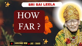 Sai Baba English l How Far ? | #saibabamessage #saibaba #motivation