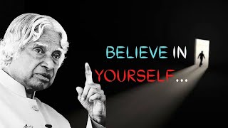 Believe in yourself | Apj Abdul kalam sir Inspiration Quotes | impactful thoughts