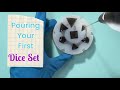 Pouring Your First Dice Set