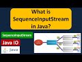 What is SequenceInputStream in Java? | Java IO | Java Tutorial