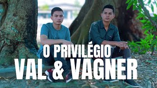 Val \u0026 Vagner - O privilégio - videoclipe Oficial (cover) @LucasRoqueeGabriel