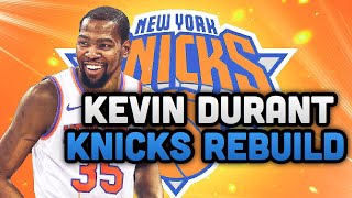 Knicks get a HOME RUN? Kevin Durant New York Knicks Rebuild! NBA 2K19