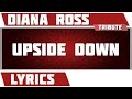 Upside Down - Diana Ross tribute - Lyrics