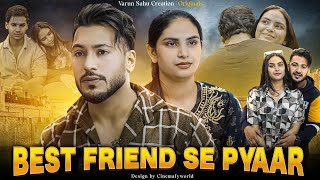 Best Friend Se Pyaar || A Emotional Love Story || VARUN SAHU