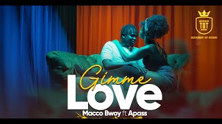 Macco Bwoy -Gimme Love ft A PASS (Official Music Video)