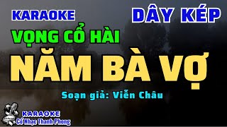 Karaoke Vọng Cổ Hài NĂM BÀ VỢ I Dây Kép