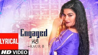 Engaged Jatti: Kaur B (Full Lyrical Song) Desi Crew | Kaptaan | Latest Punjabi Songs 2018