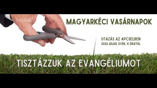 2022.07.31- Magyarkéci Vasárnapok - Utazás az ApCselben - Tisztázzuk az Evangéliumot - Mike Pál