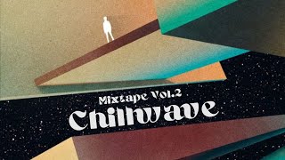 Chillwave Mixtape Vol.2