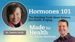 Hormones 101: The Shocking Truth About Balance, Gut Health, \u0026 Aging with Dr. Pamela Smith