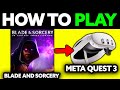 How To Play Blade and Sorcery on Meta Quest 3 (2024)