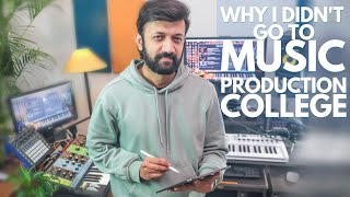 Why I Didn't Go To Music Production College | HINDI