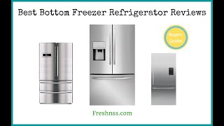 Best Bottom Freezer Refrigerator Reviews (2022 Buyers Guide)