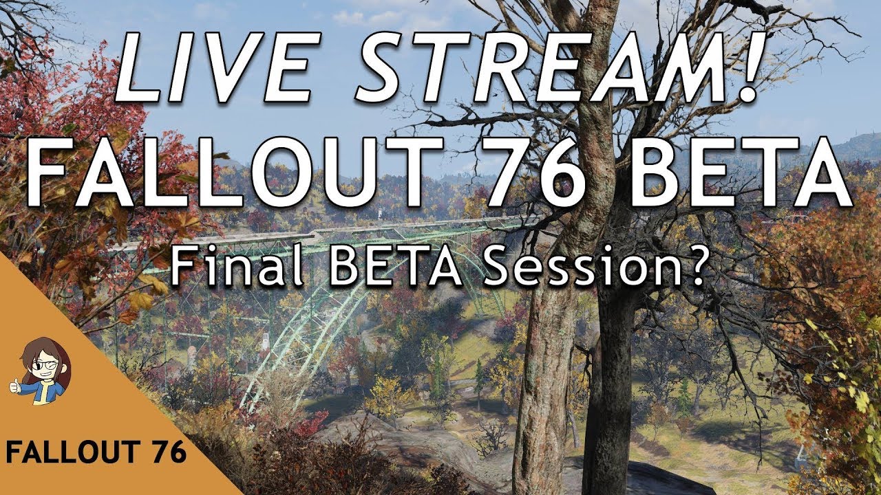 Live Stream! Final Fallout 76 BETA Session - YouTube