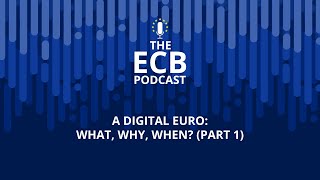 The ECB Podcast - A digital euro: what, why, when? (part 1)