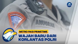 Wajah Baru dari Korlantas Polri