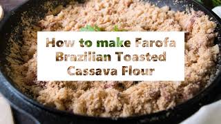 How to make Farofa Brazilian Toasted Cassava Flour