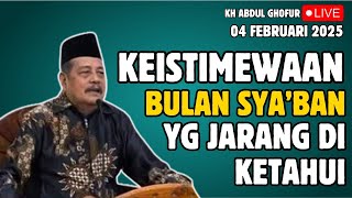 🔴 KEISTIMEWAAN BULAN SYABAN YANG JARANG DIKETAHUI KH ABDUL GHOFUR LAMONGAN