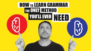 How to Learn Grammar: The Only Method You'll Ever Need