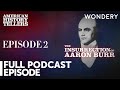 Insurrection of Aaron Burr: Gathering Forces | American History Tellers