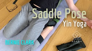 Master Saddle Pose with Variations:  Bernie Clark Yin Yoga Tutorial