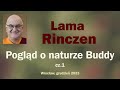Lama Rinczen - Pogląd o naturze Buddy, cz.1