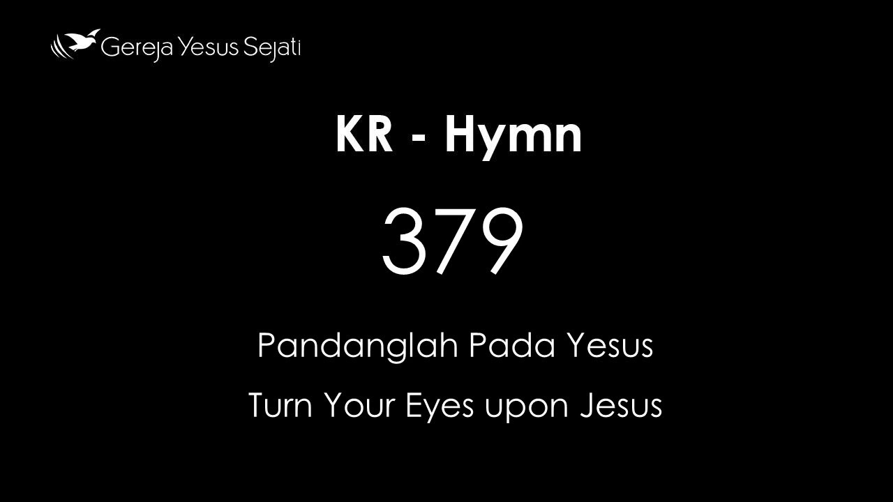 KR 379 - Pandanglah Pada Yesus - YouTube