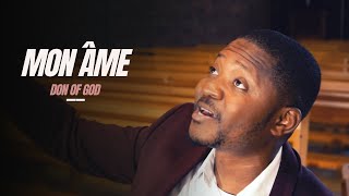 Don of God - MON ÂME (Clip Officiel)