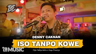 DENNY CAKNAN ISO TANPO KOWE OFFICIAL LIVE MUSIC DC MUSIK