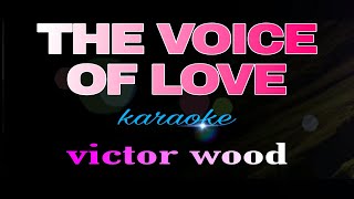 THE VOICE OF LOVE victor wood karaoke