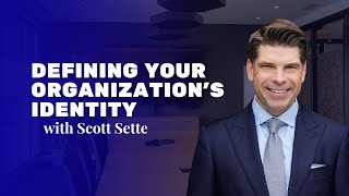 Defining Your Organization's Identity | Scott Sette