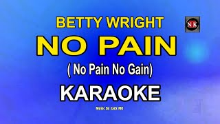 No Pain (Betty Wright) KARAOKE, No Pain No Gain KARAOKE@nuansamusikkaraoke