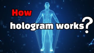 How Hologram Works?