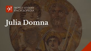 The Life and Reign of Roman Empress Julia Domna