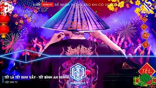 LK NHẠC TẾT 2025 REMIX - NHẠC XUÂN 2025 REMIX HAY NHẤT HIỆN NAY - CHÚC MỪNG NĂM MỚI ẤT TỴ 2025 P2