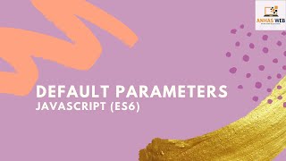 How to use Default Parameters - Javascript (ES6) | 2020